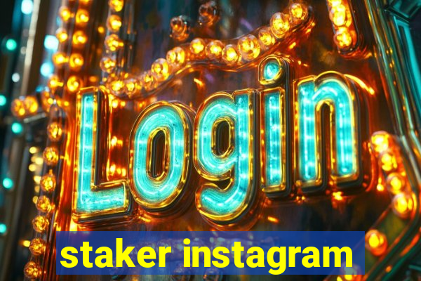 staker instagram